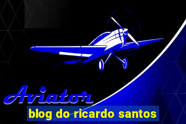 blog do ricardo santos